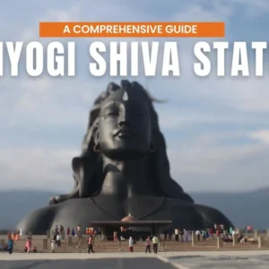 Adiyogi Shiva Statue Coimbatore Guide: Timings, Entry Fee and How to Reach