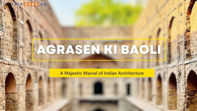 Agrasen ki Baoli: History, Architecture, Haunted Stories, Timings & Ticket Price 2023