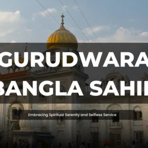 Gurudwara Bangla Sahib: History, Langar Timings and Entry Fee (2023)