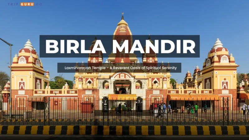 Birla Mandir Delhi: Historic Architecture, Photos, Timings & Tickets 2024