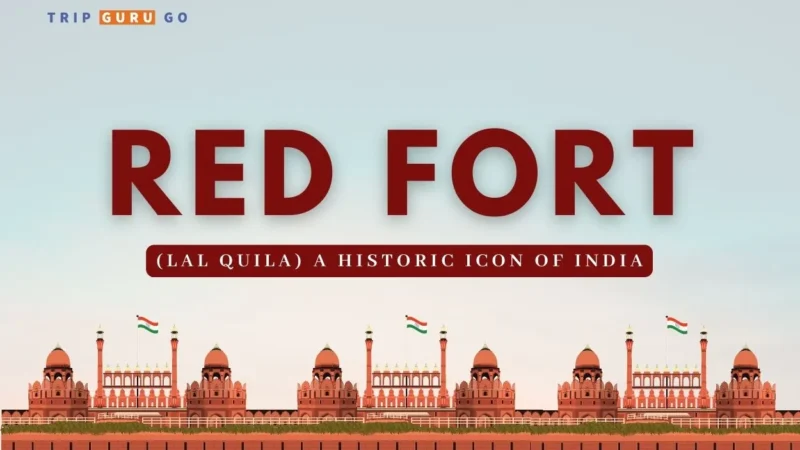 Red Fort (Lal Quila): History, Architecture, Timings & Tickets 2023