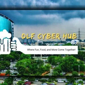DLF CyberHub Gurgaon: Location, Restaurants, Timings & Nearest Metro Station!