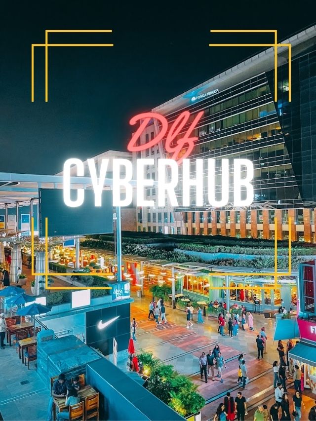 Find out about the exciting world of DLF CyberHub in Gurgaon