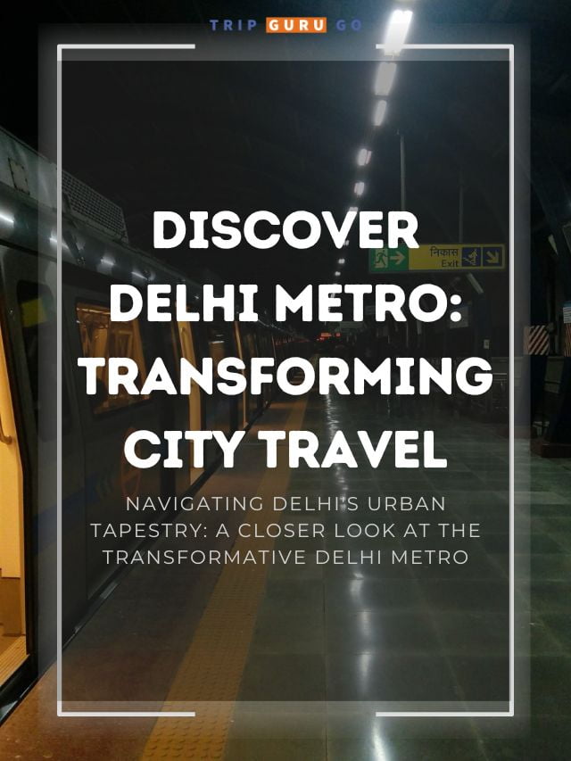 Delhi Metro: Transforming City Travel