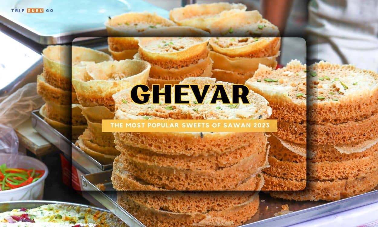 Ghevar: The Most Popular Sweets of Sawan 2023