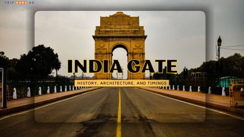 India Gate: History, Architecture, Photos & Timings in 2024