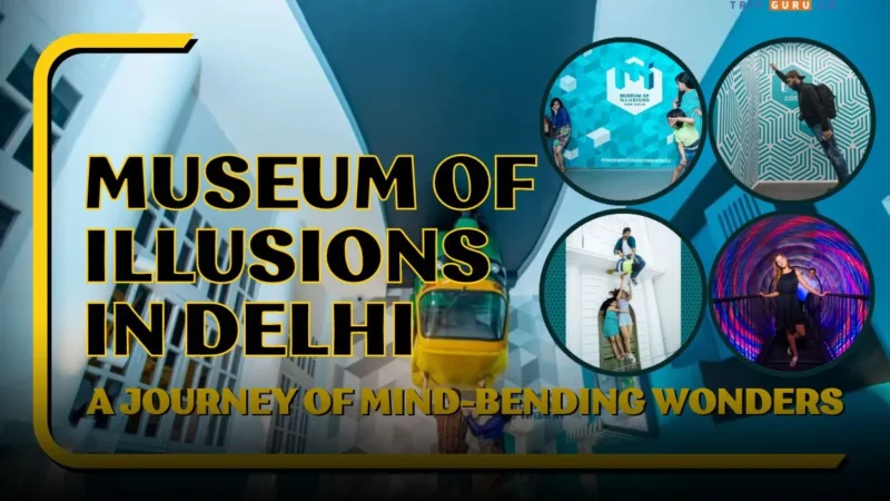 Museum of Illusions in Delhi: Photos, Timings & Ticket Price (2023)