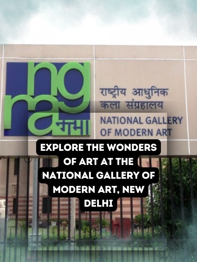 Explore the wonders of art at the National Gallery of Modern Art, New Delhi