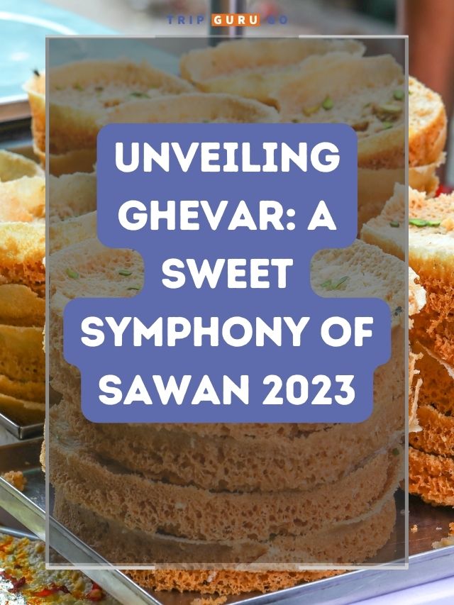 Ghevar: A Monsoon Delight of Sawan 2023