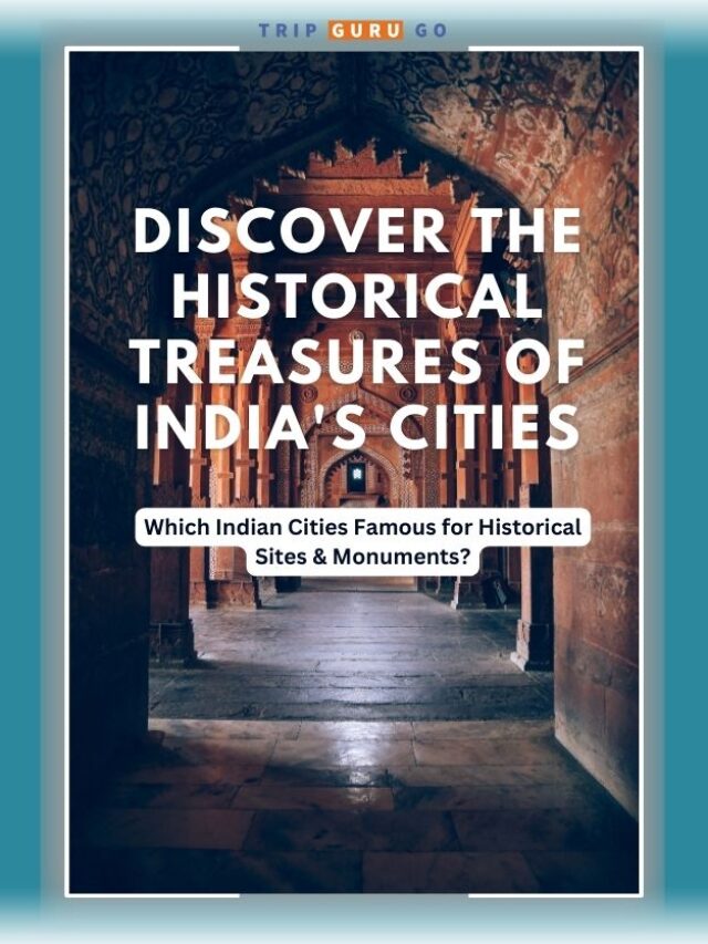 Discover the Historical Treasures of India’s Cities