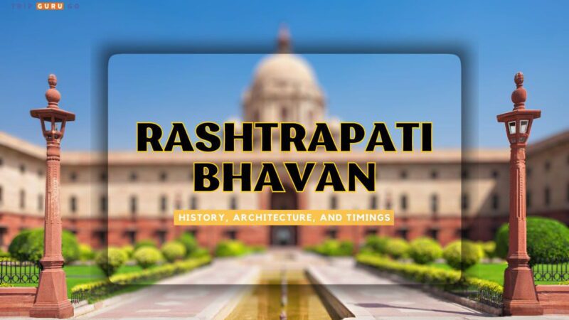Rashtrapati Bhavan: History, Architecture, Timings & Tickets 2024