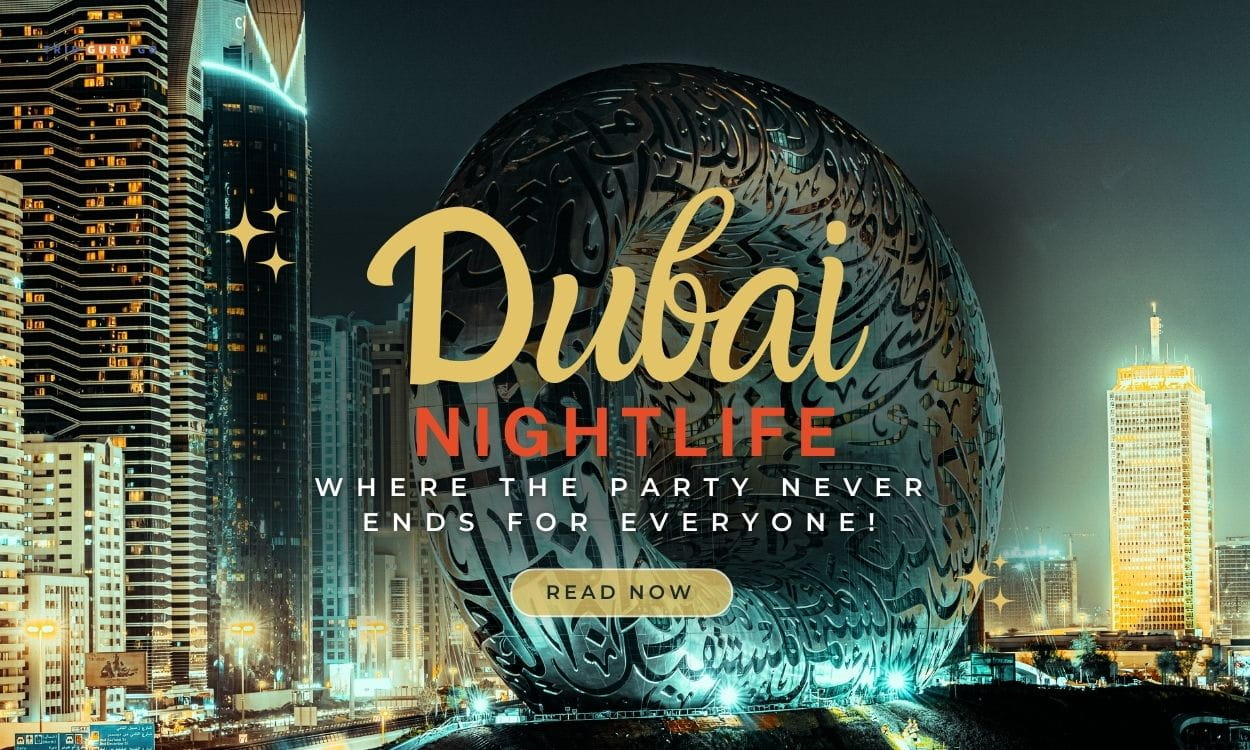 Dubai Nightlife 2023: Where the Party Never Ends for Everyone!