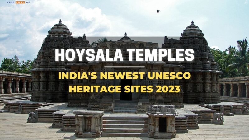 Hoysala Temples: India’s Newest UNESCO Heritage Sites 2023