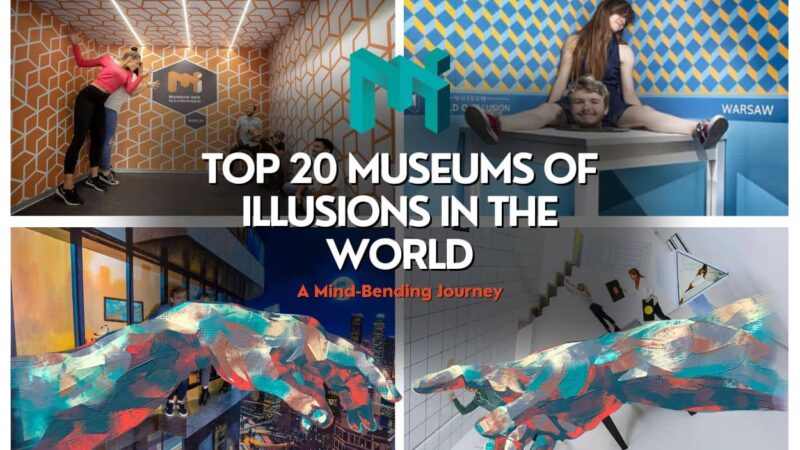 List of Top 20 Museums of Illusions in the World