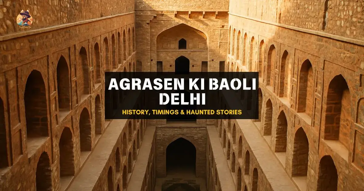 Agrasen ki Baoli in Delhi – Haunted Stories, History & Visitor Timings