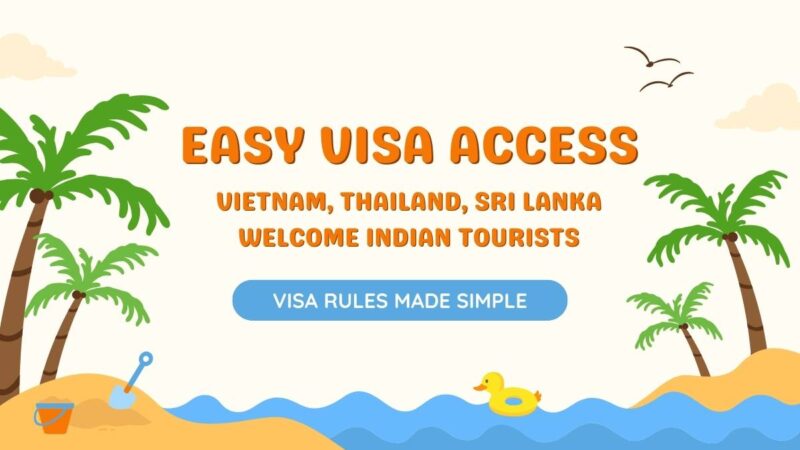 Easy Visa Access: Vietnam, Thailand, Sri Lanka for Indian Tourists