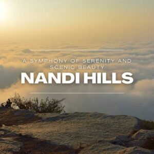 Nandi Hills: History, Photos, Timings & Ticket Price