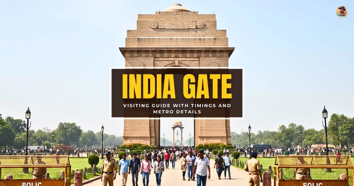 India Gate Delhi Visiting Guide (Timings, Nearest Metro, Today’s Status & Republic Day Rules)