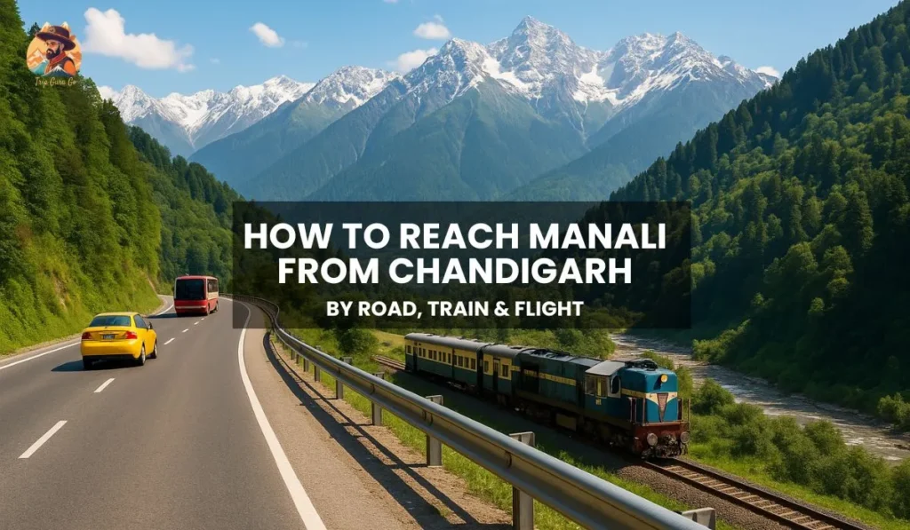 How to reach Manali from Chandigarh by road, train, and flight