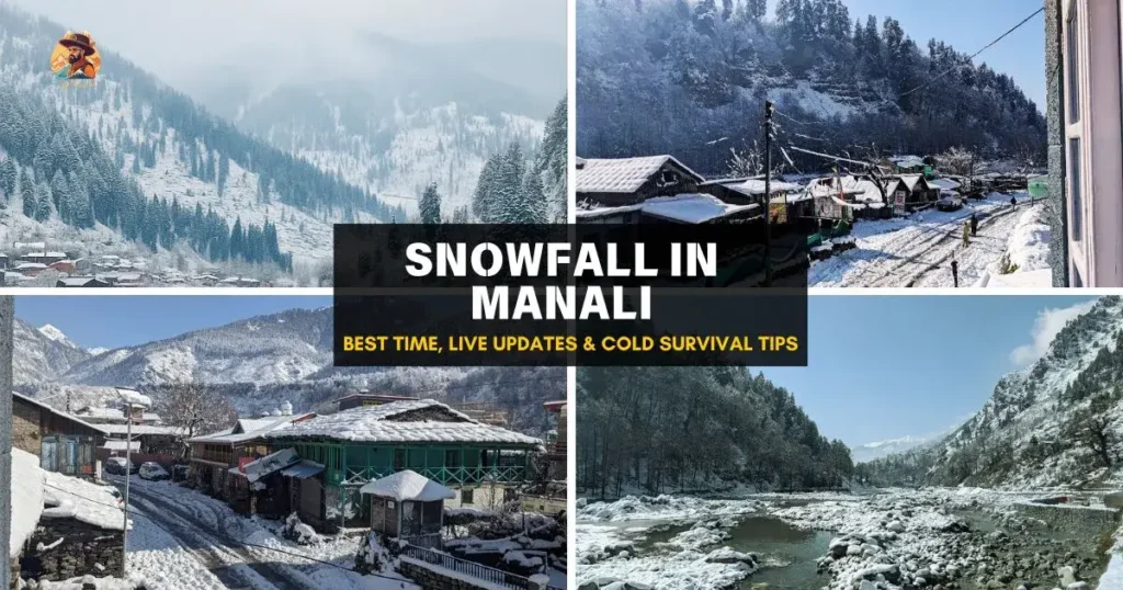 snowfall in Manali showing best time visuals, snow-covered roads, Solang Valley, and winter travel moments
