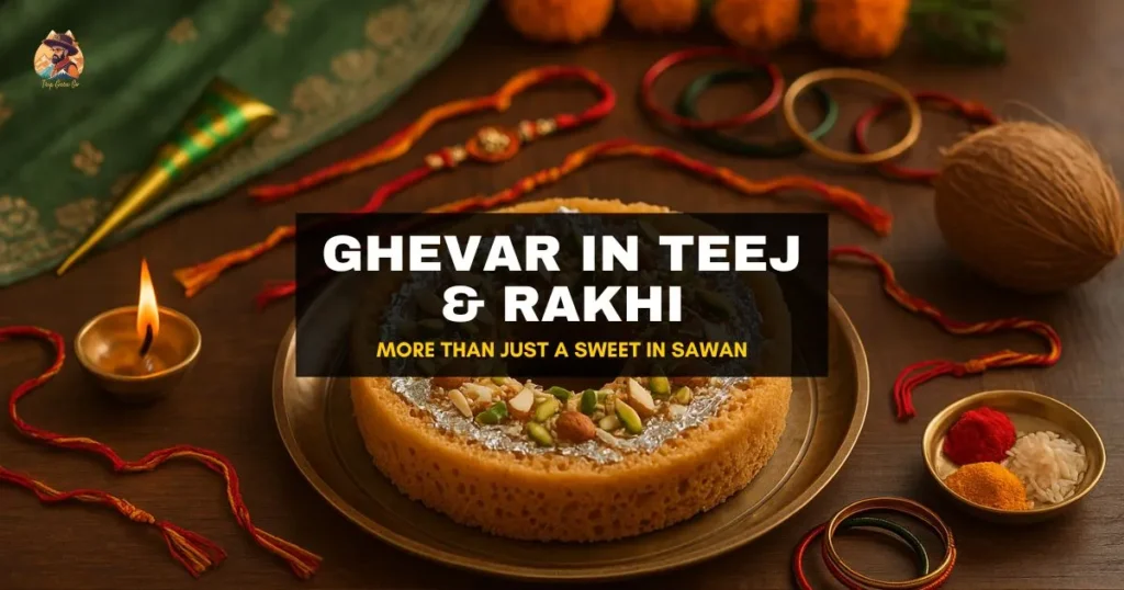 Ghevar sweets for Teej and Raksha Bandhan displayed with festive elements, showing its emotional and seasonal role in Sawan rituals