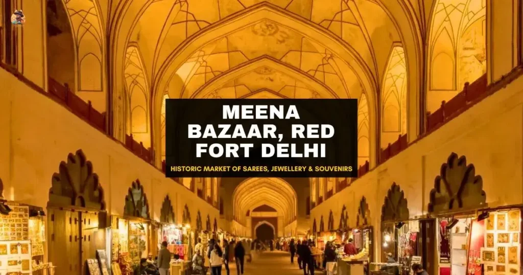 Meena Bazaar inside Red Fort Delhi with colourful sarees, jewellery, and souvenirs in historic Mughal market