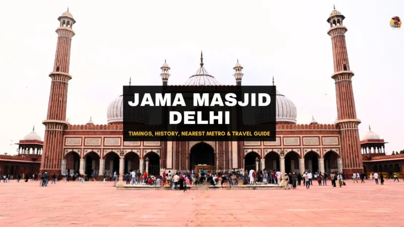 Jama Masjid Delhi – History, Timings, Metro, Tickets & Photos (Complete Guide)