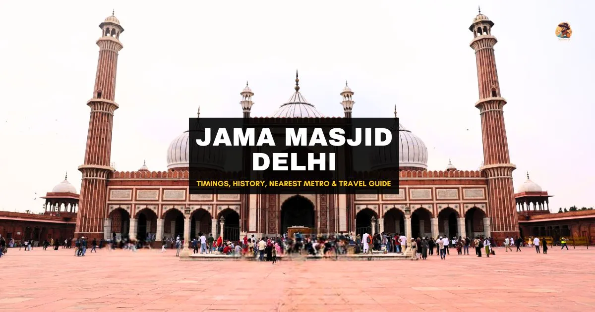 Jama Masjid Delhi – History, Timings, Metro, Tickets & Photos (Complete Guide)