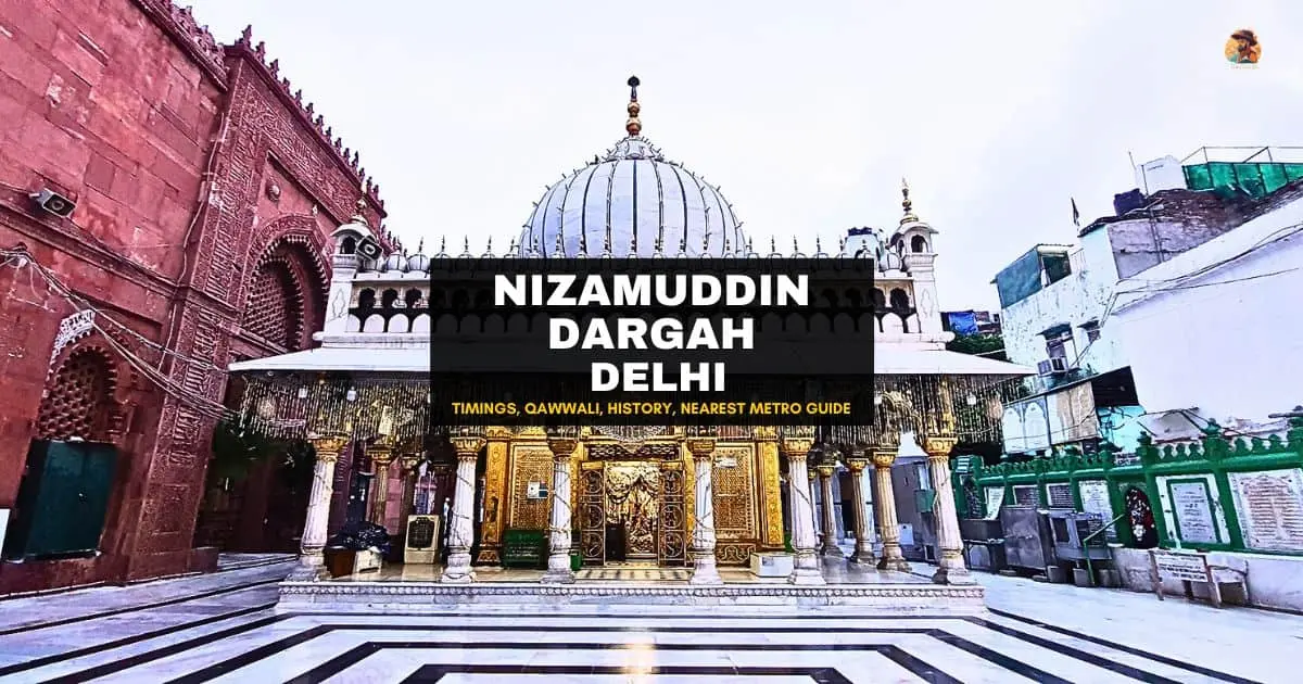 Nizamuddin Dargah Delhi: Timings, Qawwali, History & Metro Route