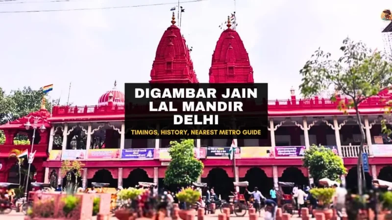Digambar Jain Lal Mandir Delhi – How to Reach, History, Timings & Dharamshala Info