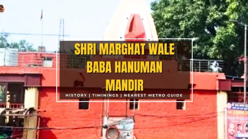 Shri Marghat Wale Baba Hanuman Mandir, Yamuna Bazar