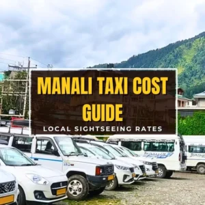 Manali Taxi and Transport Cost Guide – Local Sightseeing Rates