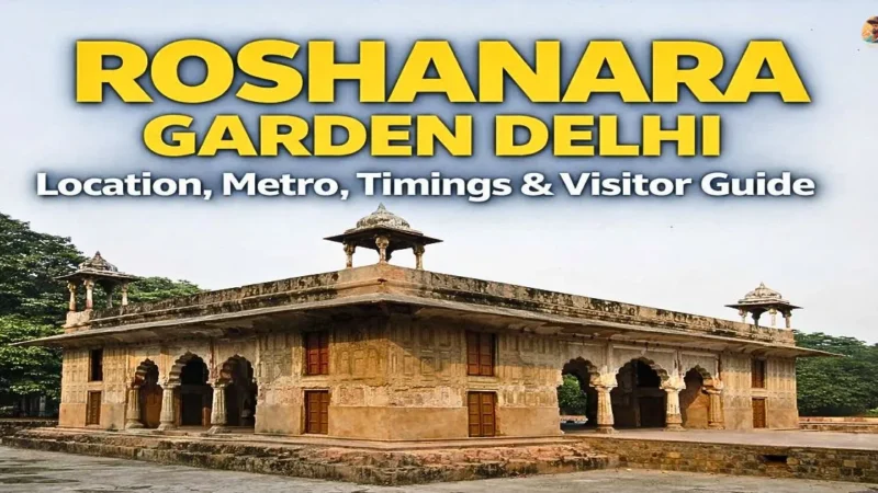 Roshanara Garden Delhi: Location, Metro, Timings & Visitor Guide